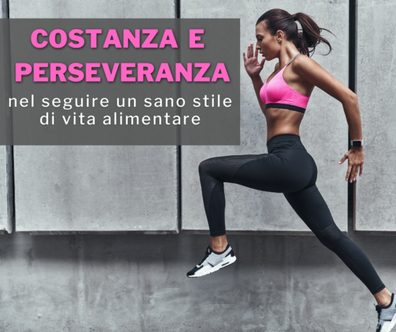 Costanza e perseveranza nel seguire un sano stile di vita alimentare