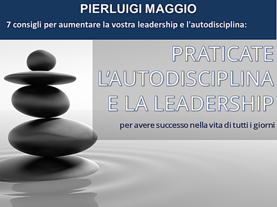 Praticare l'autodisciplina e la leadership per avere successo nella vita di tutti i giorni