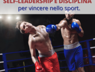 La giusta self leadership e disciplina per vincere nello sport